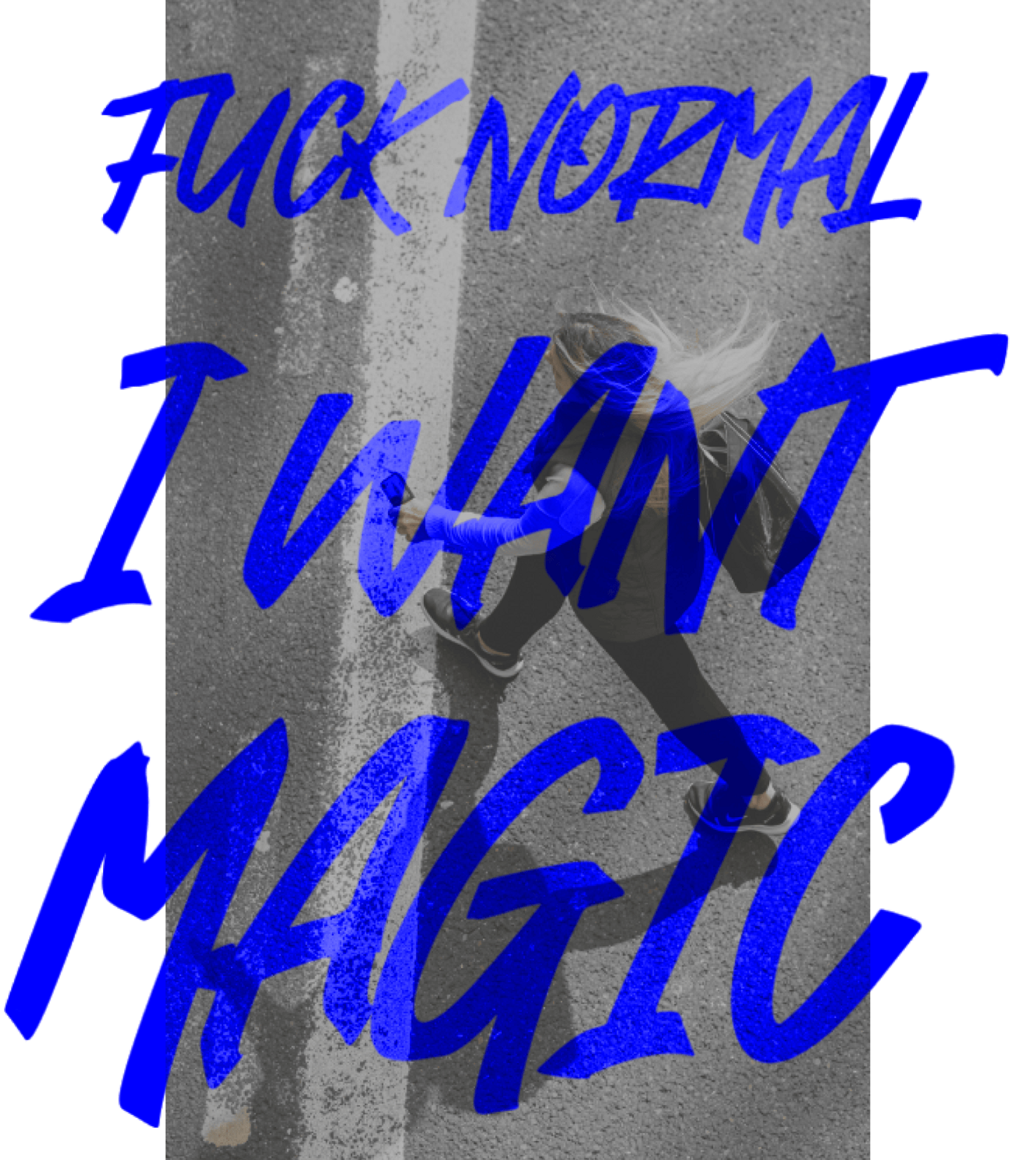 Fuck normal, I want magic